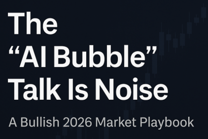 The “Ai Bubble” Talk Is Noise: My Bullish 2026 Market Playbook