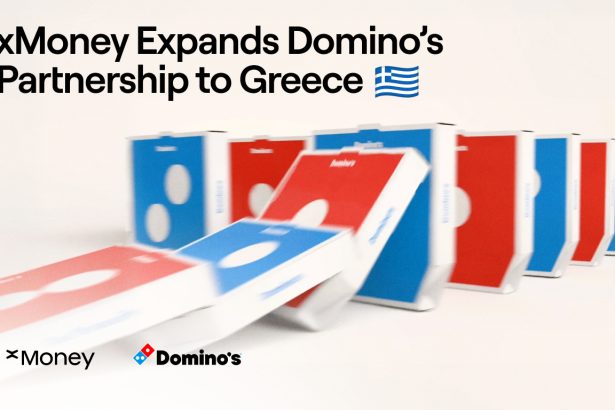 XMoney Expands Domino’s Partnership To Greece, Powering Faster Checkout Experiences