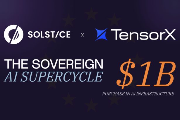 Solstice And Tensorx To Buy $1 Billion In AI Infrastructure To Support EU Sovereign AI Demand