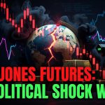 Dow Jones Futures: Geopolitical Shock Waves Hit Markets July 18, 2026