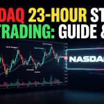 Nasdaq 23-Hour Stock Trading: Guide &Amp; Strategy